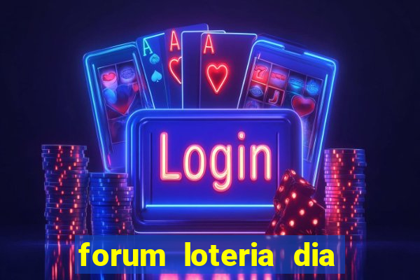 forum loteria dia de sorte