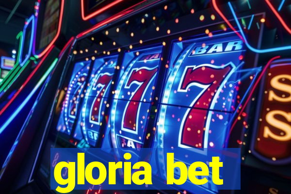 gloria bet