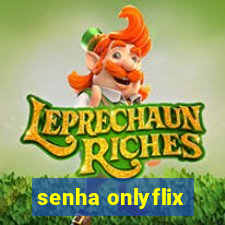 senha onlyflix