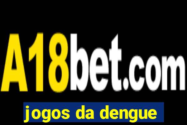 jogos da dengue