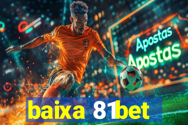 baixa 81bet