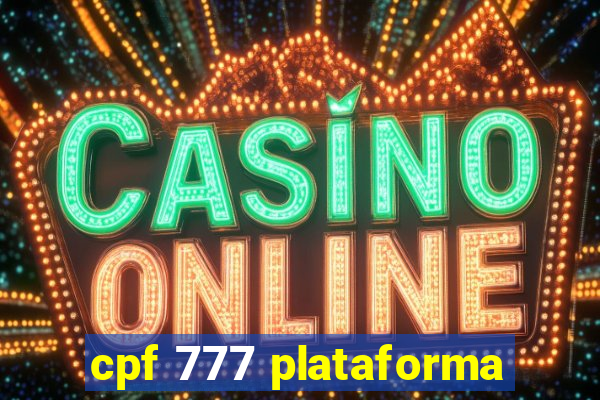 cpf 777 plataforma
