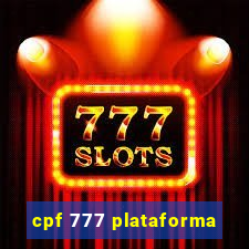 cpf 777 plataforma