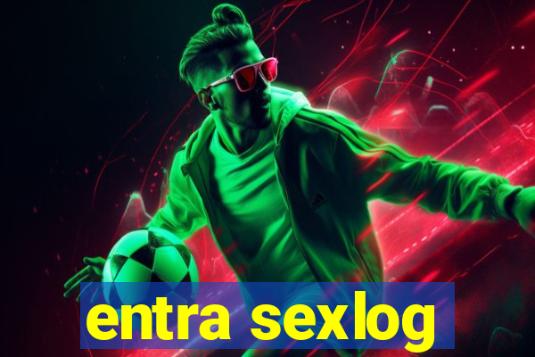 entra sexlog