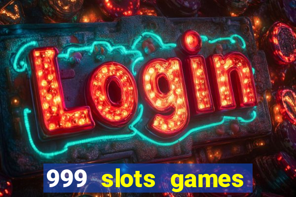 999 slots games download apk