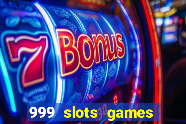 999 slots games download apk