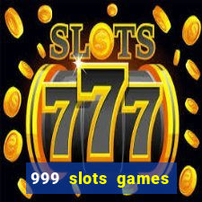 999 slots games download apk