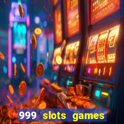 999 slots games download apk