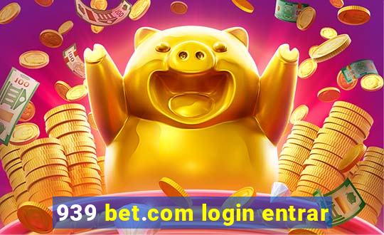 939 bet.com login entrar