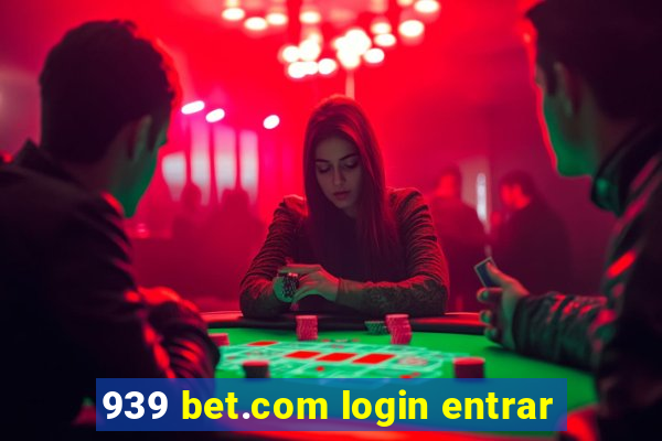939 bet.com login entrar