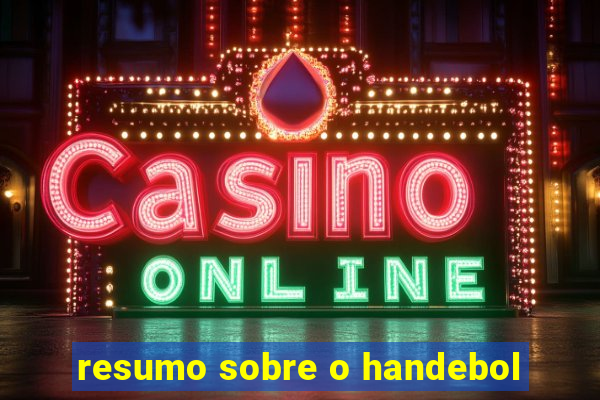 resumo sobre o handebol