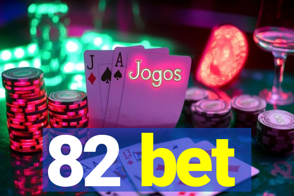82 bet