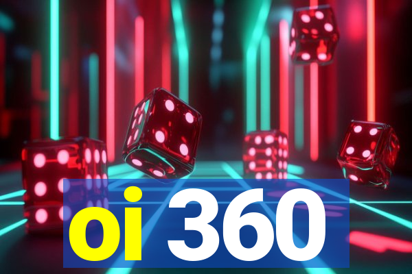 oi 360
