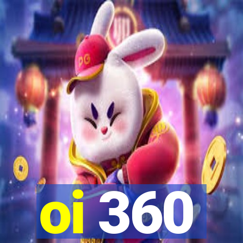 oi 360