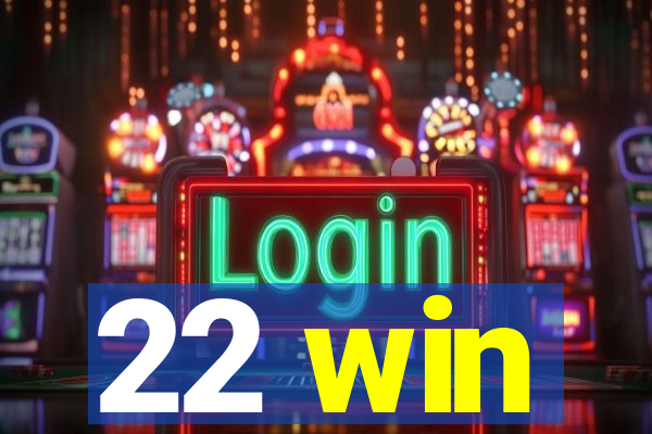 22 win
