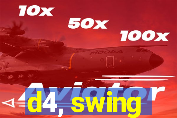 d4, swing