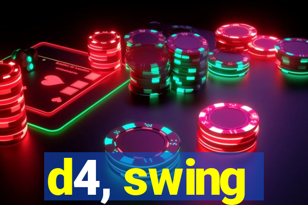 d4, swing