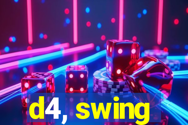 d4, swing