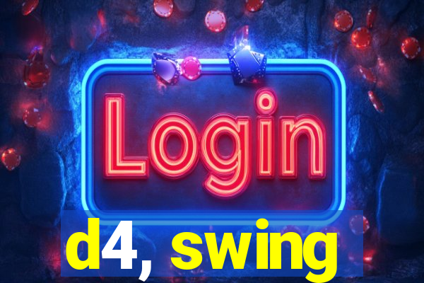 d4, swing