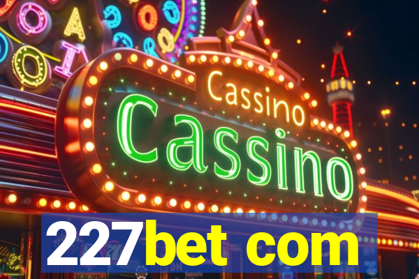227bet com