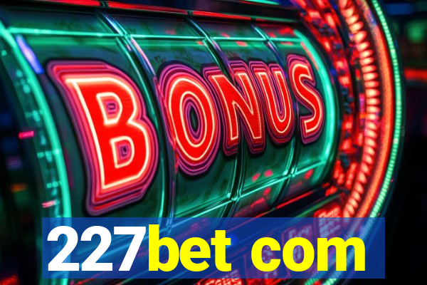 227bet com