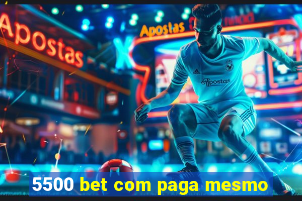 5500 bet com paga mesmo