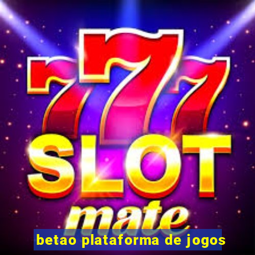 betao plataforma de jogos