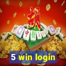 5 win login