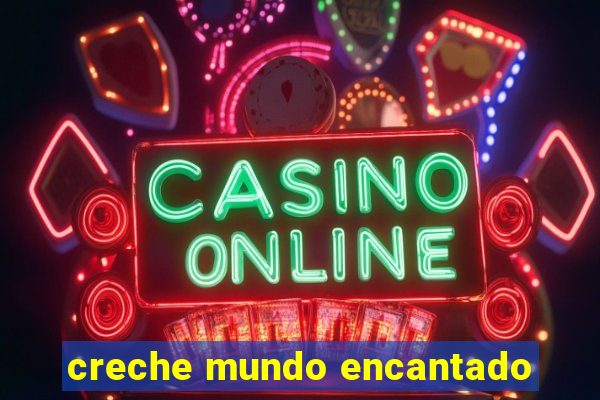 creche mundo encantado