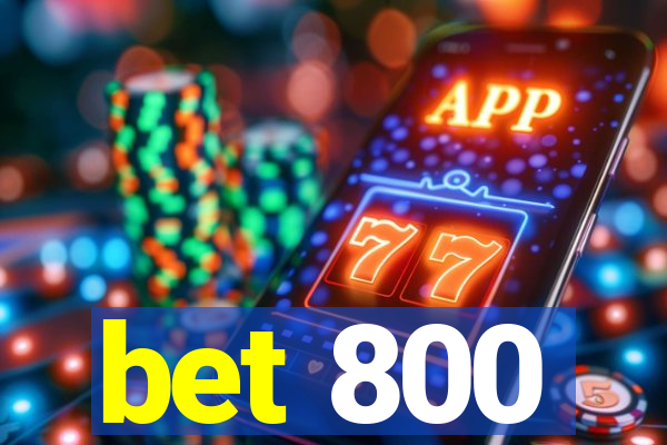 bet 800