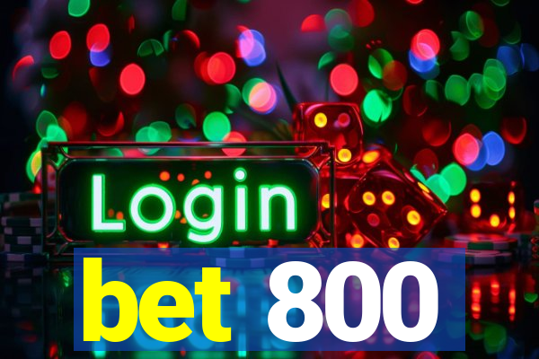 bet 800