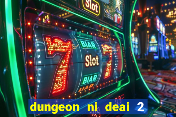 dungeon ni deai 2 temporada dublado data de lançamento