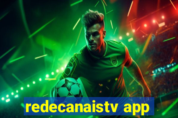 redecanaistv app