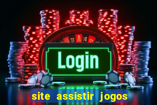 site assistir jogos de futebol