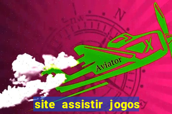 site assistir jogos de futebol