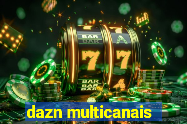 dazn multicanais