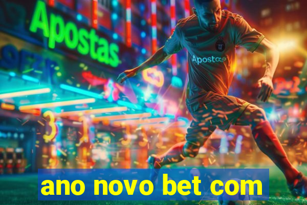 ano novo bet com