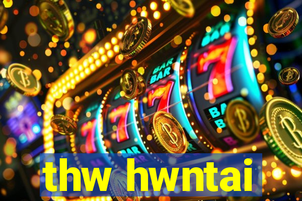 thw hwntai