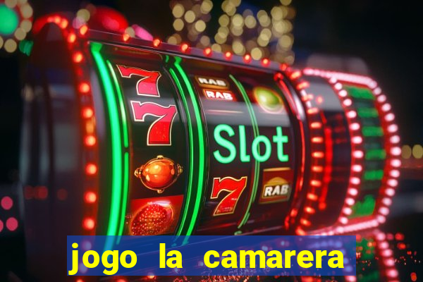 jogo la camarera para celular