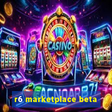 r6 marketplace beta
