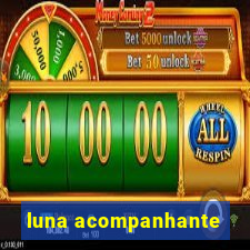 luna acompanhante