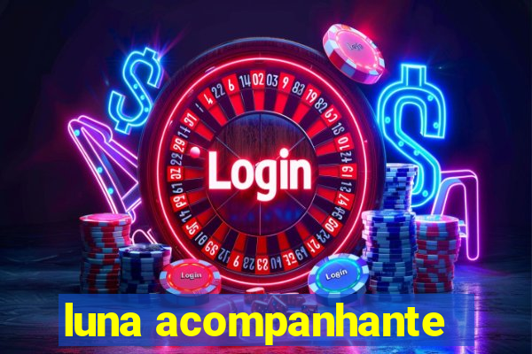 luna acompanhante