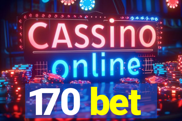 170 bet