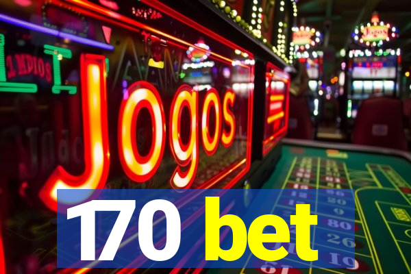 170 bet