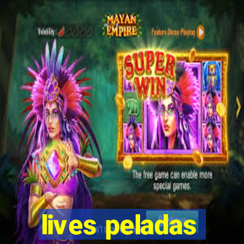 lives peladas