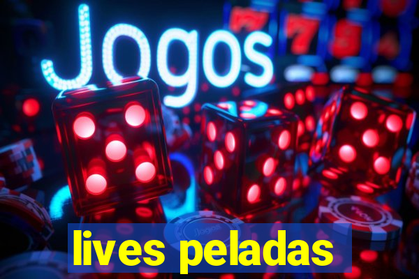 lives peladas