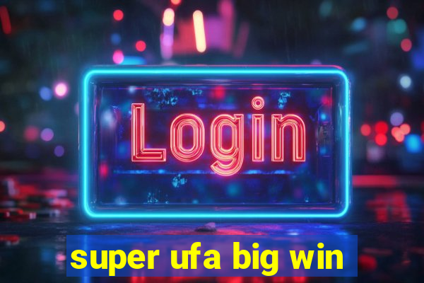 super ufa big win