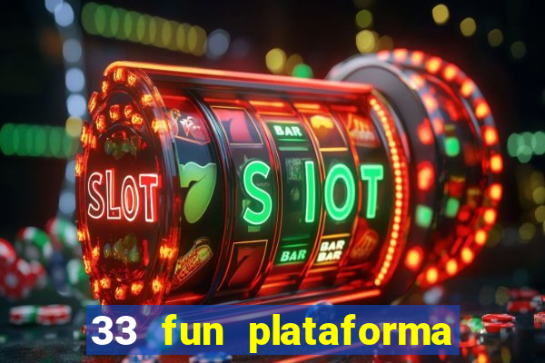 33 fun plataforma de jogos