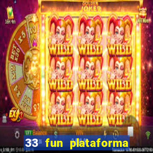 33 fun plataforma de jogos