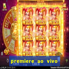 premiere ao vivo em hd